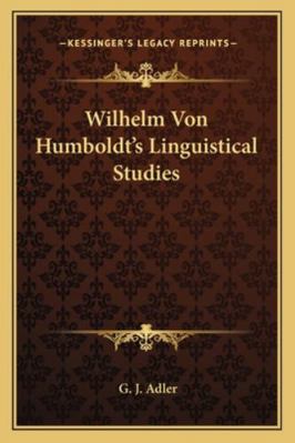 Wilhelm Von Humboldt's Linguistical Studies 1163075779 Book Cover