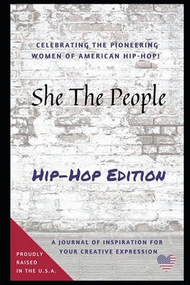 She The People Hip-Hop Edition: A Journal of In... 1658034864 Book Cover