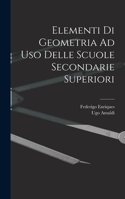 Elementi Di Geometria Ad Uso Delle Scuole Secon... [Italian] 101565911X Book Cover