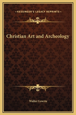 Christian Art and Archeology 1169345948 Book Cover