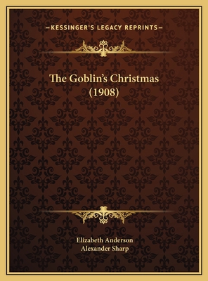 The Goblin's Christmas (1908) 1169530192 Book Cover
