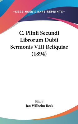 C. Plinii Secundi Librorum Dubii Sermonis VIII ... [Latin] 1160889872 Book Cover