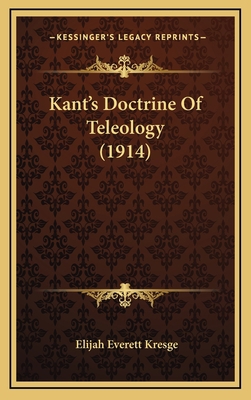Kant's Doctrine Of Teleology (1914) 1168904226 Book Cover