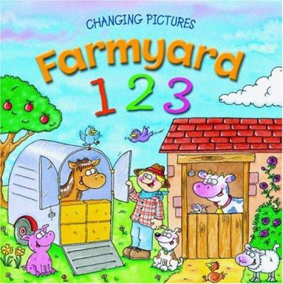 Farmyard 123 (Changing Pictures S.) 1591252482 Book Cover