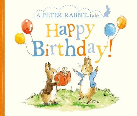 Happy Birthday!: A Peter Rabbit Tale 0241327881 Book Cover