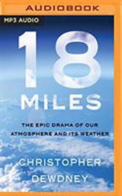 18 Miles: The Epic Drama of Our Atmosphere and ... 1721376739 Book Cover