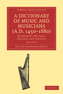 A Dictionary of Music and Musicians (A.D. 1450-... 1108004237 Book Cover