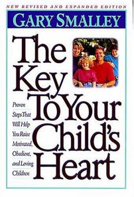 Key to Your Child's Heart 0849909473 Book Cover