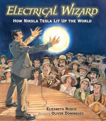 Electrical Wizard: How Nikola Tesla Lit Up the ... 0763658553 Book Cover