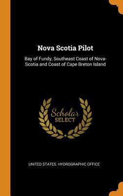 Nova Scotia Pilot: Bay of Fundy, Southeast Coas... 0344017559 Book Cover