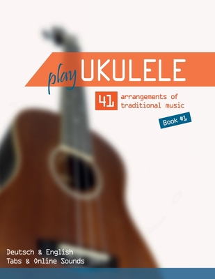 Play Ukulele - 41 arrangements of traditional m... B092P62NGC Book Cover