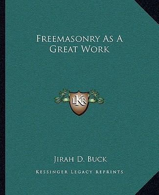 Freemasonry As A Great Work 1162812877 Book Cover