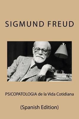 Psicopatologia de la Vida Cotidiana (Spanish Ed... [Spanish] 1532846991 Book Cover