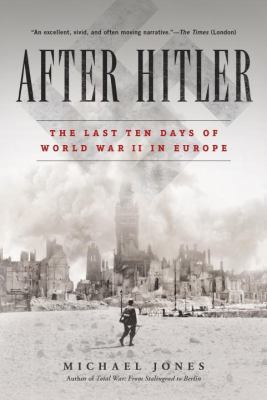 After Hitler: The Last Ten Days of World War II... 0451477022 Book Cover