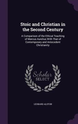 Stoic and Christian in the Second Century: A Co... 1357801777 Book Cover