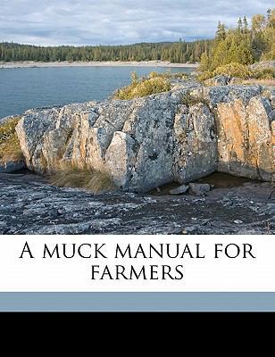 A Muck Manual for Farmers 1178382729 Book Cover