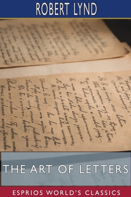 The Art of Letters (Esprios Classics) 1715561767 Book Cover