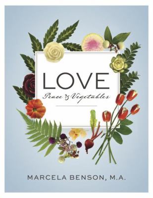 Love, Peace and Vegetables