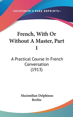 French, with or Without a Master, Part 1: A Pra... 1104799243 Book Cover