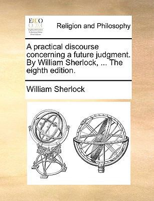 A Practical Discourse Concerning a Future Judgm... 1140847392 Book Cover