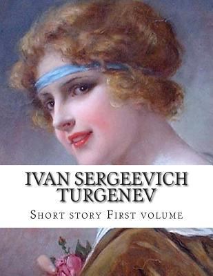 Ivan Sergeevich Turgenev, First volume 1499620853 Book Cover