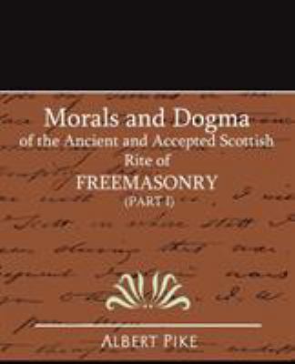 Morals and Dogma of the Ancient and Accepted Sc... 1594628033 Book Cover