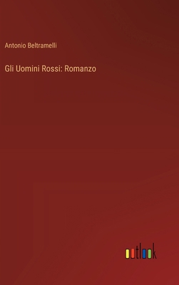 Gli Uomini Rossi: Romanzo [Italian] 3368911090 Book Cover