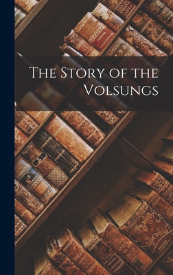 The Story of the Volsungs 1016532245 Book Cover