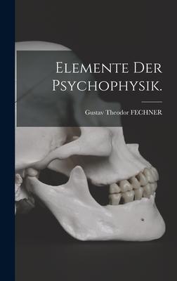 Elemente der Psychophysik. [German] 1019340711 Book Cover