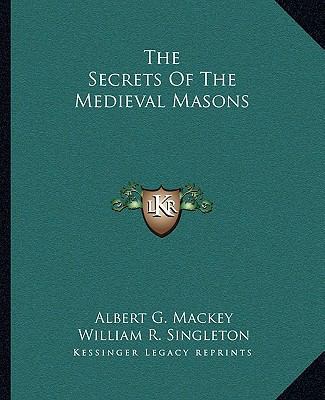 The Secrets Of The Medieval Masons 1162844345 Book Cover