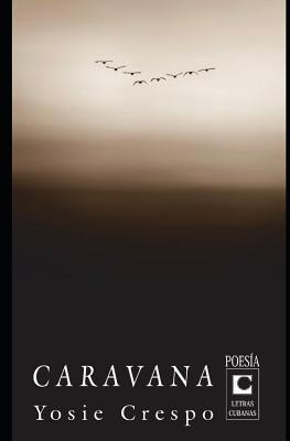 Caravana: Poesía [Spanish] 1097973085 Book Cover