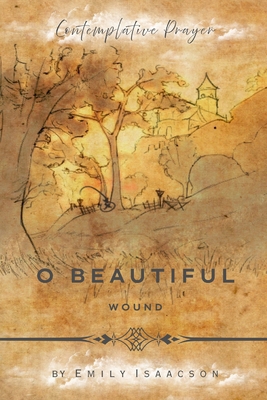 O Beautiful Wound 1257757660 Book Cover