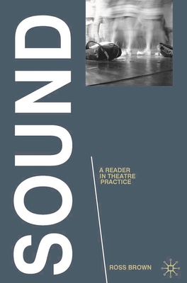 Sound: A Reader in Theatre Practice 0230551882 Book Cover