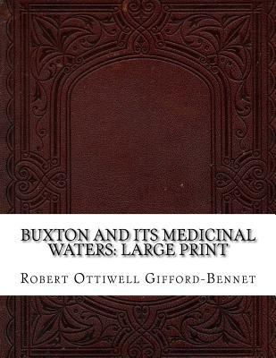 Buxton and its Medicinal Waters: Large Print [Large Print] 172482421X Book Cover