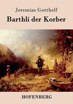 Barthli der Korber [German] 3843099677 Book Cover