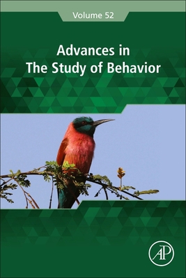 Advances in the Study of Behavior: Volume 52 0128207256 Book Cover