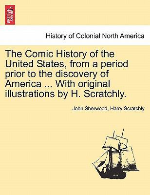 The Comic History of the United States, from a ... 124155630X Book Cover