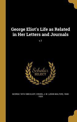 George Eliot's Life as Related in Her Letters a... 1362578460 Book Cover