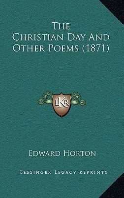 The Christian Day And Other Poems (1871) 116708232X Book Cover