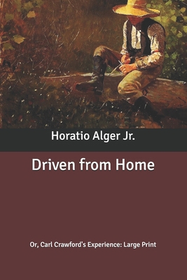 Driven from Home: Or, Carl Crawford's Experienc... B087S861F6 Book Cover