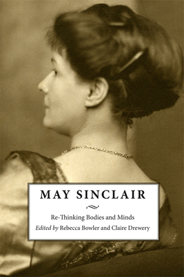 May Sinclair: Re-Thinking Bodies and Minds 147441575X Book Cover