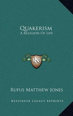 Quakerism: A Religion Of Life 1168680360 Book Cover