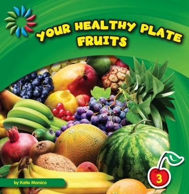 Your Healthy Plate: Fruits 1610804007 Book Cover