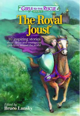 Girls to the Rescue #1--The Royal Joust: 10 Ins... 1442491930 Book Cover