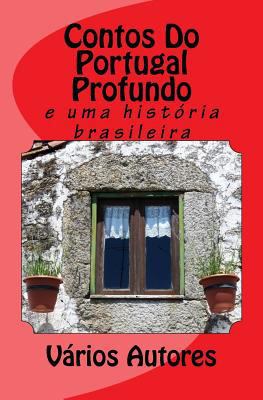 Contos Do Portugal Profundo: E Uma Hist [Portuguese] 1727085205 Book Cover
