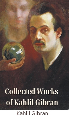 Collected Works of Kahlil Gibran (Deluxe Hardbo... 9356618550 Book Cover