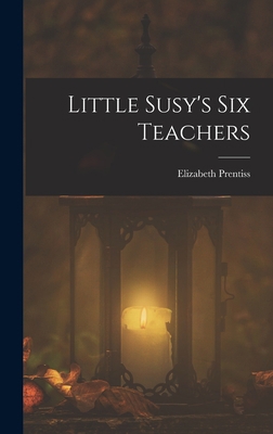 Little Susy's Six Teachers 101697664X Book Cover