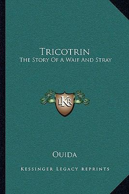 Tricotrin: The Story Of A Waif And Stray 1163131490 Book Cover