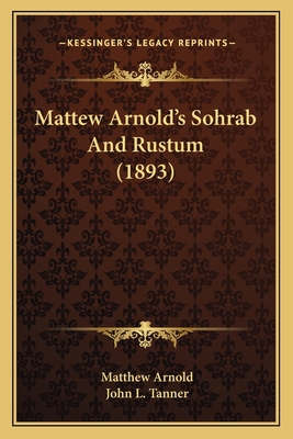 Mattew Arnold's Sohrab And Rustum (1893) 116627750X Book Cover