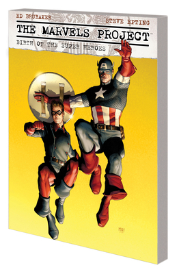 The Marvels Project: Birth of the Super Heroes            Book Cover